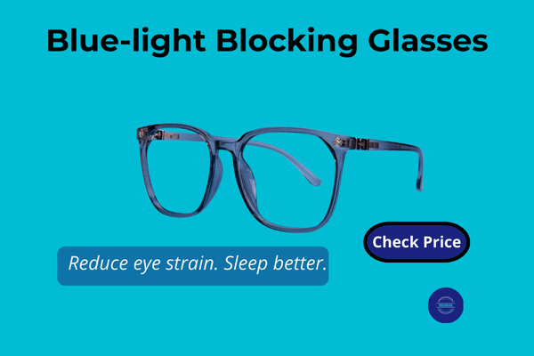 Blue-light blocking glasses , designed to reduce eye strain and improve sleep quality