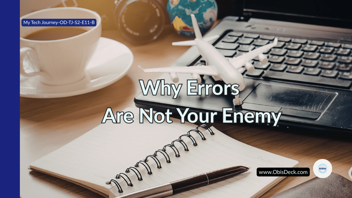 Why Errors Are Not Your Enemy